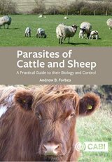 Parasites of Cattle and Sheep by Andrew B Forbes