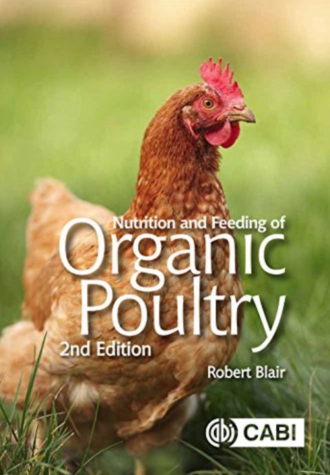 Nutrition and Feeding of Organic Poultry