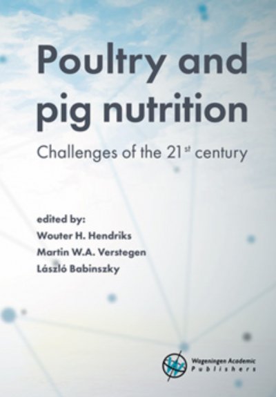 Poultry and pig nutrition: Challenges of the 21st Century