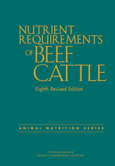 Nutrient Requirements of Beef Cattle: Eighth Revised Edition