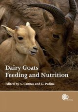 Dairy Goats, Feeding and Nutrition by Edited by A Cannas, University of Sassari, Italy; G Pulina, University of Sassari, Italy