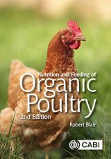 Nutrition and Feeding of Organic Poultry by R. Blair