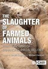 The Slaughter of Farmed Animals by Edited by Temple Grandin & Michael Cockram