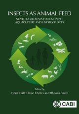 Insects as Animal Feed by Heidi Hall, Elaine Fitches, Rhonda Smith