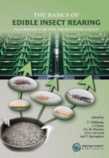 The Basics of Edible Insect Rearing by T. Veldkamp, J. Claeys, O.L.M. Haenen, J.J.A. van Loon and T. Spranghers