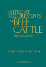 Nutrient Requirements of Beef Cattle: Eighth Revised Edition by National Academies of Sciences Engineering and Medicine