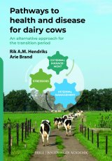 Pathways to Health and Disease for Dairy Cows by Rik Hendriks, Arie Brand